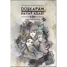 Düşkapan ve Hayat Ağacı - Kök