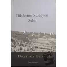 Düşlerimi Süsleyen Şehir