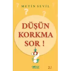 Düşün Korkma Sor