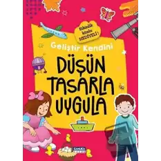 Düşün Tasarla Uygula - Geliştir Kendini