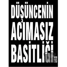 Düşüncenin Acımasız Basitliği Dünyayı Nasıl Değiştirdi?