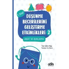 Düşünme Becerilerini Geliştirme Etkinlikleri 2- Dikkat ve Odaklanma