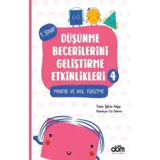 Düşünme Becerilerini Geliştirme Etkinlikleri 4- Mantık ve Akıl Yürütme