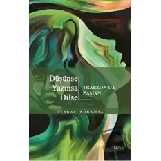 Düşünsel Yazınsal Dilsel - Trabzonda Zaman