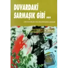 Duvardaki Sarmaşık Gibi Diktatörlük Hücrelerinden Anılar