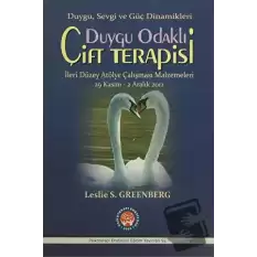 Duygu Odaklı Çift Terapisi İleri Düzeyde Atölye Çalışması Malzemeleri 29 Kasım-2 Aralık 2012