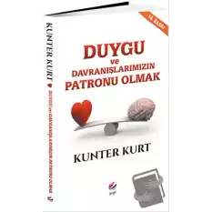 Duygu ve Davranışlarımızın Patronu Olmak