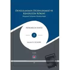 Duygulanımın Düzenlenmesi ve Kendiliğin Kökeni - Duygusal Gelişimin Nörobiyolojisi - 3 Kitap Takım