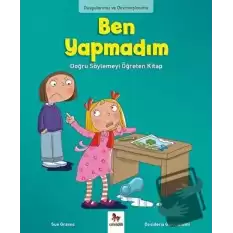 Duygularımız ve Davranışlarımız - Ben Yapmadım!