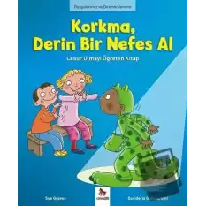 Duygularımız ve Davranışlarımız -Korkma, Derin Bir Nefes Al