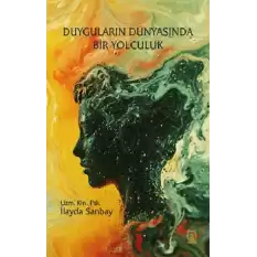 Duyguların Dünyasında Bir Yolculuk