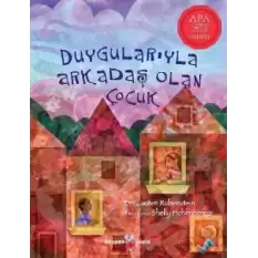 Duygularıyla Arkadaş Olan Çocuk