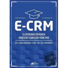 E-CRM Elektronik Ortamda Müşteri İlişkileri Yönetimi