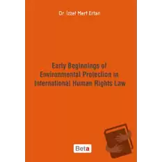 Early Beginnings of Environmental Protection in International Human Rights Law