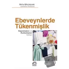 Ebeveynlerde Tükenmişlik - Kaçınmanın ve Kurtulmanın Yolları