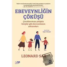 Ebeveynliğin Çöküşü: Çocuklarımıza Yetişkin Bireyler Gibi Davranmanın Sakıncaları