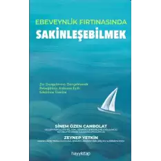 Ebeveynlik Fırtınasında Sakinleşebilmek