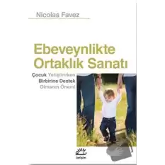 Ebeveynlikte Ortaklık Sanatı