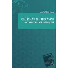 Ebü İshak el-İsferayini Hayatı ve Kelami Görüşleri