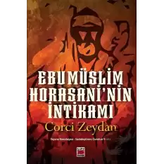 Ebu Müslim Horasani’nin İntikamı