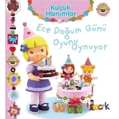 Ece Doğum Günü Oyunu Oynuyor - Küçük Hanımlar (Ciltli)