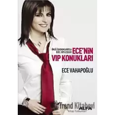 Ece’nin VIP Konukları