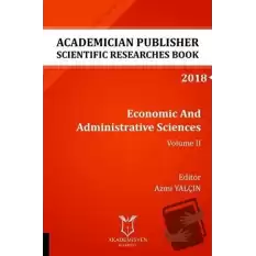 Economic And Administrative Sciences - Volume II (AYBAK 2018 Eylül)