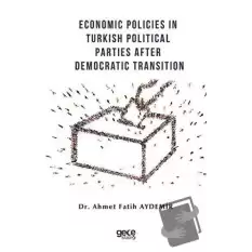 Economic Policies in Turkish Political Parties After Democratic Transition