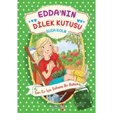 Edda’nın Dilek Kutusu - Sarı Ev İçin Şahane Bir Bahçe