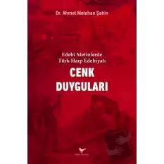 Edebi Metinlerde Türk Harp Edebiyatı: Cenk Duyguları