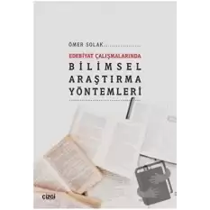 Edebiyat Çalışmalarında Bilimsel Araştırma Yöntemleri