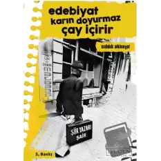 Edebiyat Karın Doyurmaz Çay İçirir