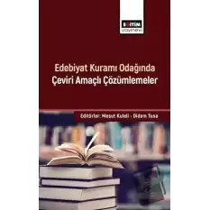 Edebiyat Kuramı Odağında Çeviri Amaçlı Çözümlemeler