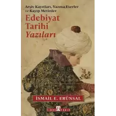 Edebiyat Tarihi Yazıları - Arşiv Kayıtları, Yazma Eserler ve Kayıp Metinler