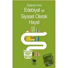 Edebiyat Ve Siyaset Olarak Hayat