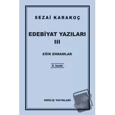 Edebiyat Yazıları 3: Eğik Ehramlar