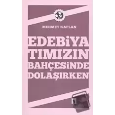 Edebiyatımızın Bahçesinde Dolaşırken