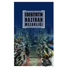 Edebiyatın Haziran Mezarlığı