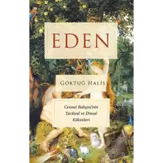 Eden - Cennet Bahçesinin Tarihsel ve Dinsel Kökenleri