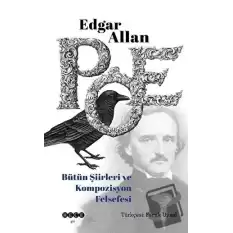 Edgar Allan Poe Bütün Şiirleri ve Kompozisyon Felsefesi