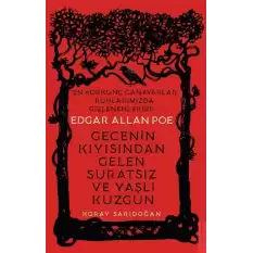 Edgar Allan Poe / Gecenin Kıyısından Gelen Suratsız ve Yaşlı Kuzgun