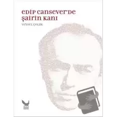 Edip Cansever’de Şairin Kanı