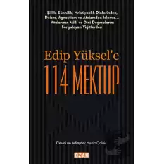 Edip Yüksele 114 Mektup