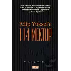 Edip Yüksele 114 Mektup