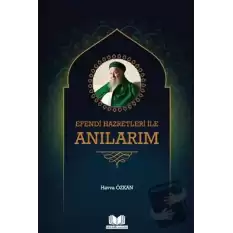 Efendi Hazretleri ile Anılarım