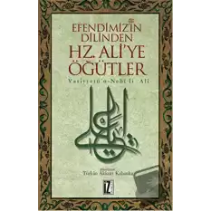 Efendimiz’in Dilinden Hz. Aliye Öğütler