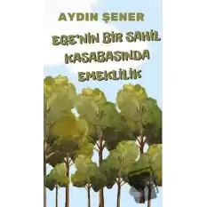 Egenin Bir Sahil Kasabasında Emeklilik