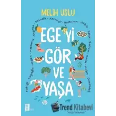 Egeyi Gör ve Yaşa