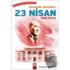 Egemenlik Ulusundur: 23 Nisan