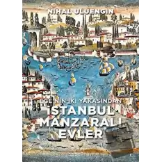 Ege’nin İki Yakasından İstanbul Manzaralı Evler (Ciltli)